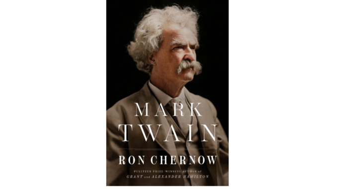 Book Review: Ron Chernow’s ‘Mark Twain’ gives readers honest assessment of beloved author’s life